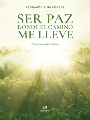 cover image of Ser paz donde el camino me lleve